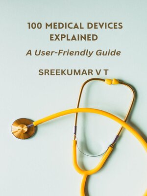 cover image of 100 Medical Devices Explained